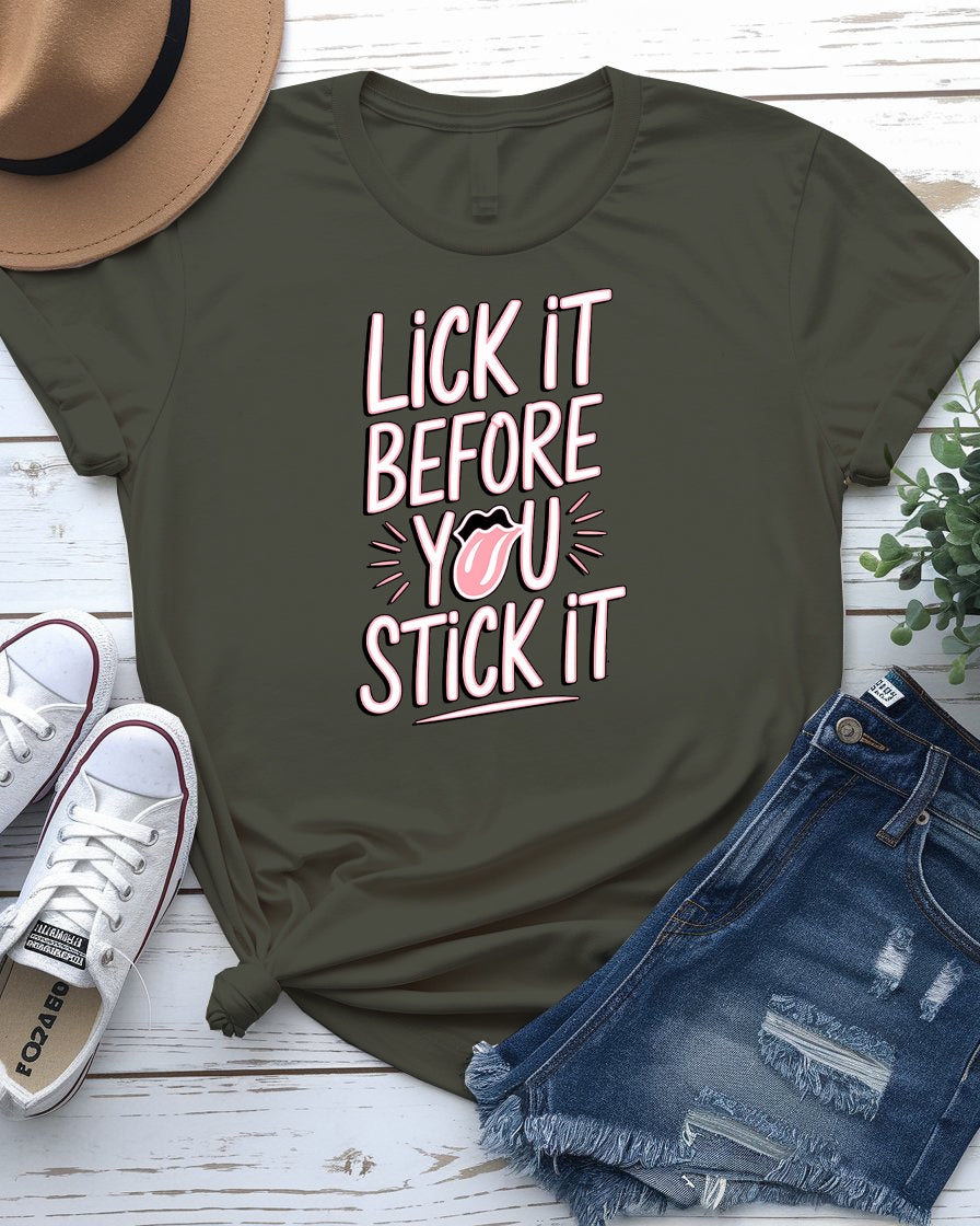 Lick It Before You Stick It – Bold and Funny Statement Tee by Memez Store