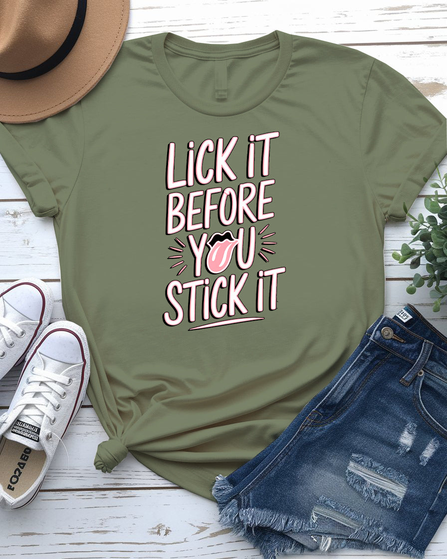 Lick It Before You Stick It – Bold and Funny Statement Tee by Memez Store