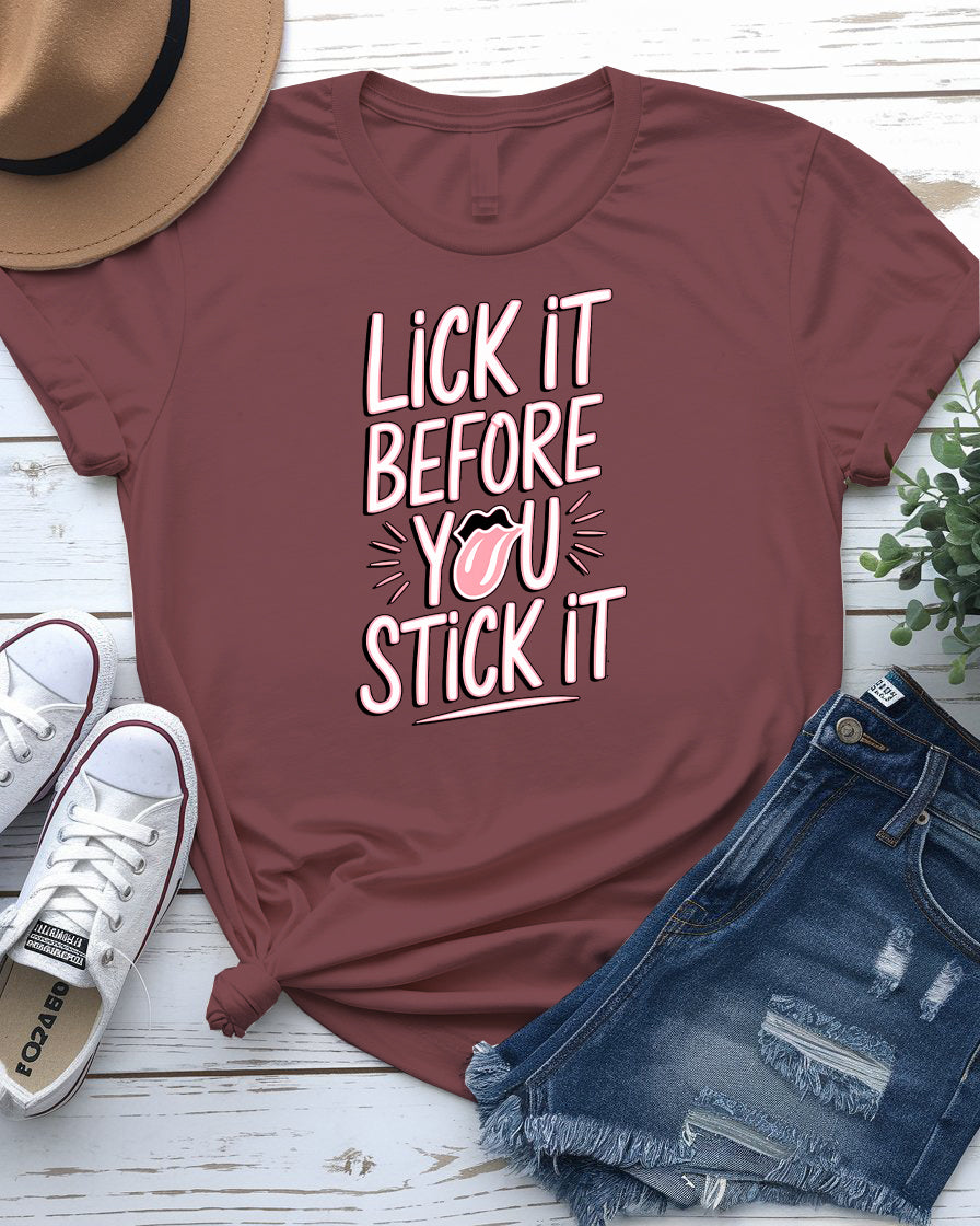 Lick It Before You Stick It – Bold and Funny Statement Tee by Memez Store