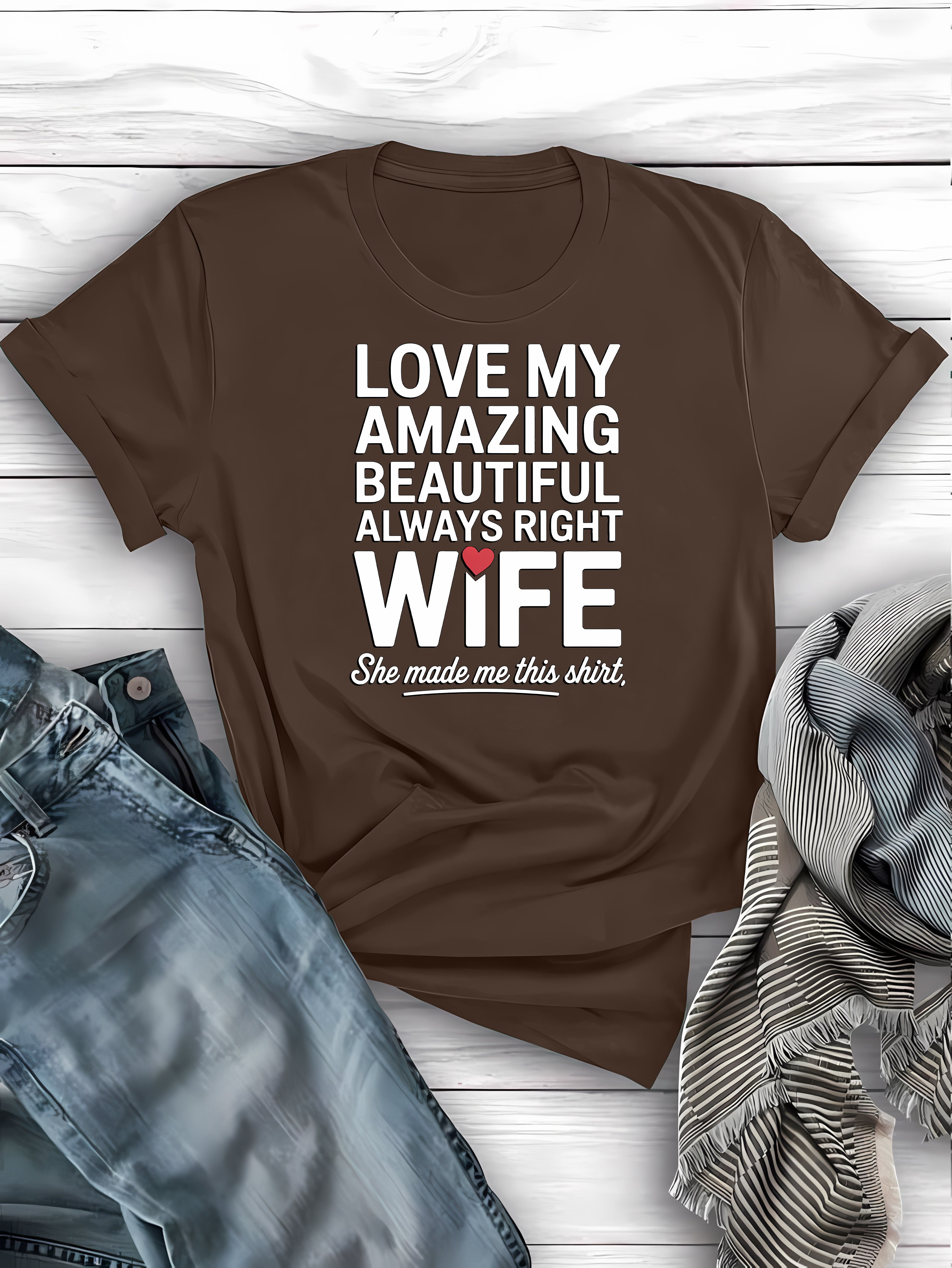 Love my amazing beautiful wife tee worn by husband