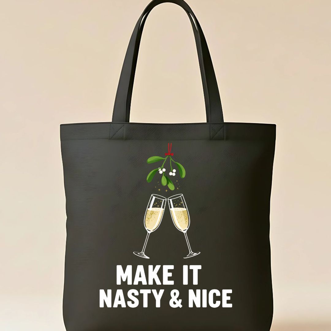 Make It Nasty & Nice Funny Flirty Tote Bag