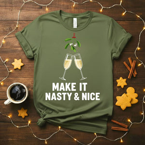 Make It Nasty and Nice Funny Flirty Christmas T-Shirt