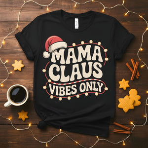Mama Clause Vibes Only Funny Christmas Mom T-Shirt