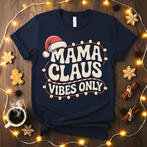 Mama Clause Vibes Only Funny Christmas Mom T-Shirt