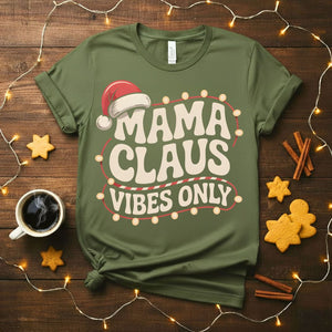 Mama Clause Vibes Only Funny Christmas Mom T-Shirt