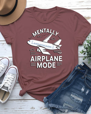Mentally airplane mode funny tee