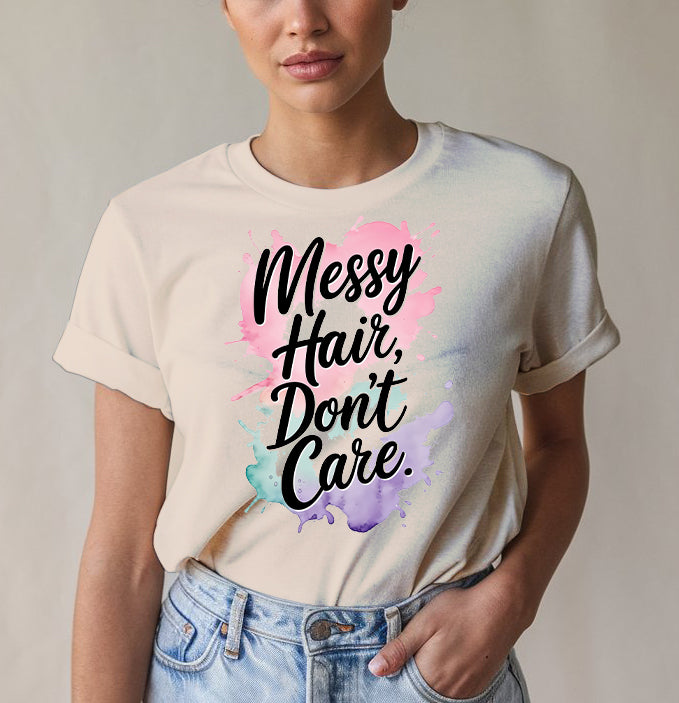 "Messy Hair Don't Care Tee - Humor Apparel | Memez Store