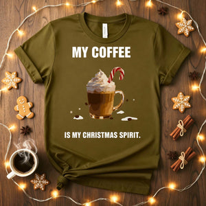 “My Coffee Is My Christmas Spirit Meme Funny Tee – festive coffee-themed holiday meme t-shirt for caffeine lovers.”