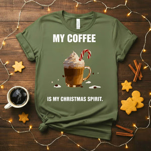 “My Coffee Is My Christmas Spirit Meme Funny Tee – festive coffee-themed holiday meme t-shirt for caffeine lovers.”