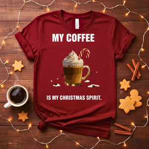 “My Coffee Is My Christmas Spirit Meme Funny Tee – festive coffee-themed holiday meme t-shirt for caffeine lovers.”