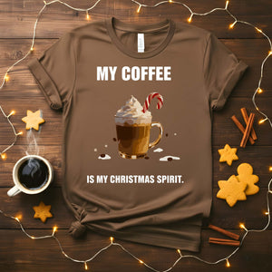 “My Coffee Is My Christmas Spirit Meme Funny Tee – festive coffee-themed holiday meme t-shirt for caffeine lovers.”