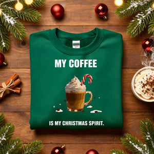 “My Coffee Is My Christmas Spirit Sweatshirt – funny coffee lover Christmas meme sweatshirt for caffeine fans.