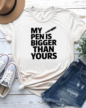 My Pen Is Bigger Than Yours meme t-shirt