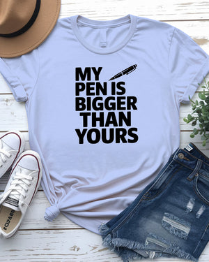 My Pen Is Bigger Than Yours meme t-shirt