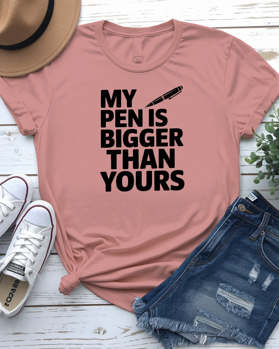 My Pen Is Bigger Than Yours meme t-shirt