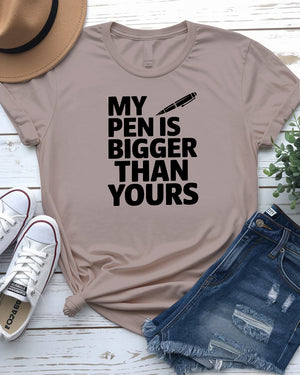My Pen Is Bigger Than Yours meme t-shirt
