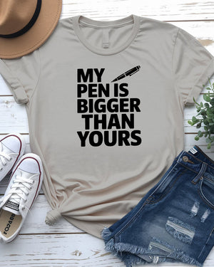 My Pen Is Bigger Than Yours meme t-shirt