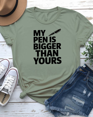 My Pen Is Bigger Than Yours meme t-shirt
