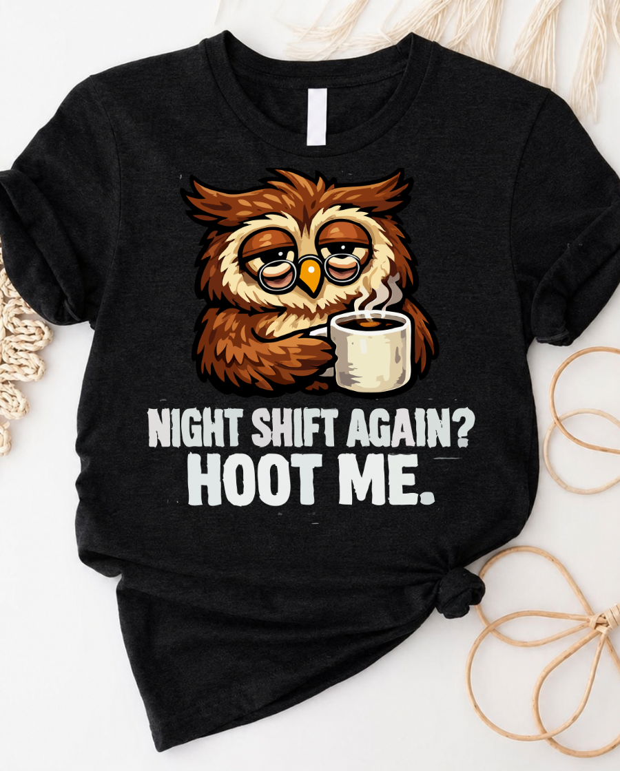 Night shift again hoot me owl coffee t-shirt with grumpy owl and coffee mug graphic