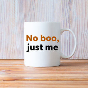 No Boo Just Me spooky season sarcasm mug