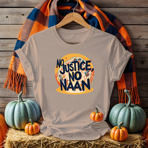 No Justice No Naan political meme t-shirt