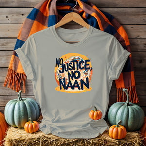 No Justice No Naan political meme t-shirt