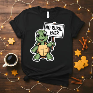 No Rush Over Funny Sarcastic Humor T-Shirt
