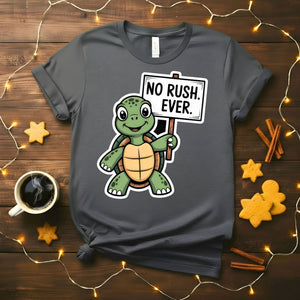 No Rush Over Funny Sarcastic Humor T-Shirt