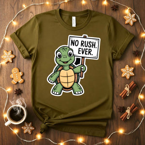 No Rush Over Funny Sarcastic Humor T-Shirt