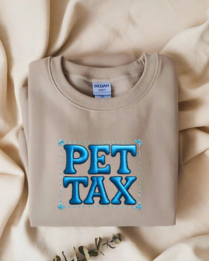 Funny Pet Tax embroidered crewneck for pet owners