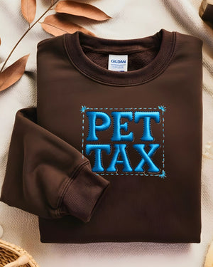 Funny Pet Tax embroidered crewneck for pet owners