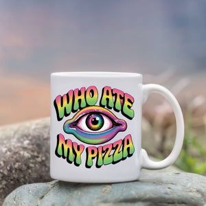 Memez Store Who Ate My Pizza ceramic coffee cup 11oz and 15oz