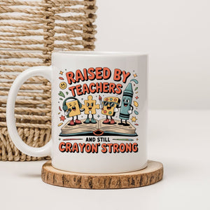 Raised By Teachers Mug funny ceramic coffee cup