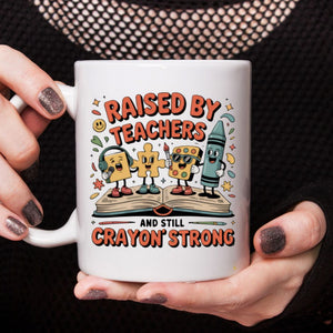 Raised By Teachers Mug funny ceramic coffee cup