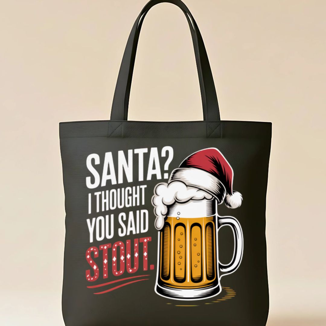 Santa I Thought You Said Stout Funny Beer Tote Bag