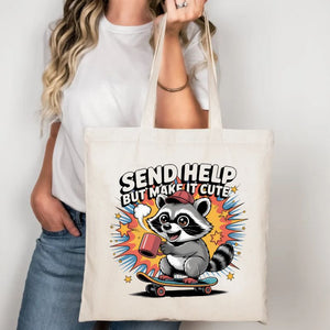 “Send Help But Make It Cute Tote Bag Memez Store funny design”