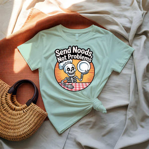 Send Noods Not Problems Dark Humour Graphic T-Shirt
