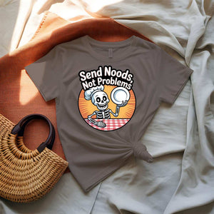 Send Noods Not Problems Dark Humour Graphic T-Shirt