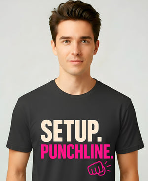 Setup Punchline Meme Funny Tee – Minimalist meme t-shirt with bold text design “Setup Punchline”.