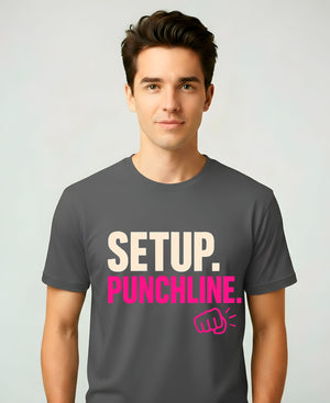 Setup Punchline Meme Funny Tee – Minimalist meme t-shirt with bold text design “Setup Punchline”.
