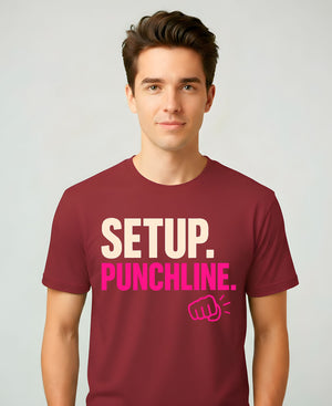 Setup Punchline Meme Funny Tee – Minimalist meme t-shirt with bold text design “Setup Punchline”.