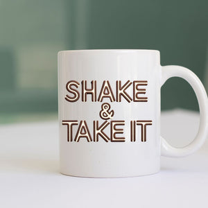 Shake and Take It Funny Meme Coffee Mug Memez Store