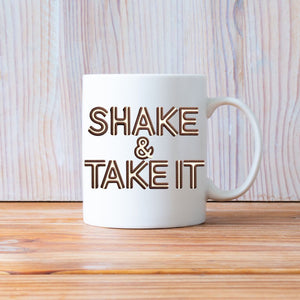 Shake and Take It Funny Meme Coffee Mug Memez Store