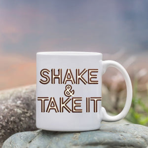 Shake and Take It Funny Meme Coffee Mug Memez Store