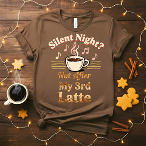 “Silent Night Not After My 3rd Latte Meme Funny Tee – Christmas coffee meme shirt with hilarious festive text design for latte lovers.”
