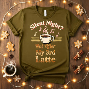 “Silent Night Not After My 3rd Latte Meme Funny Tee – Christmas coffee meme shirt with hilarious festive text design for latte lovers.”