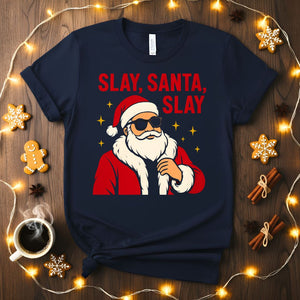 Slay Santa Slay Funny Sassy Christmas T-Shirt