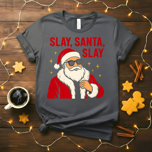Slay Santa Slay Funny Sassy Christmas T-Shirt