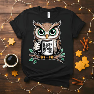 Sleep Never Heard Of Her Funny Insomnia T-Shirt
