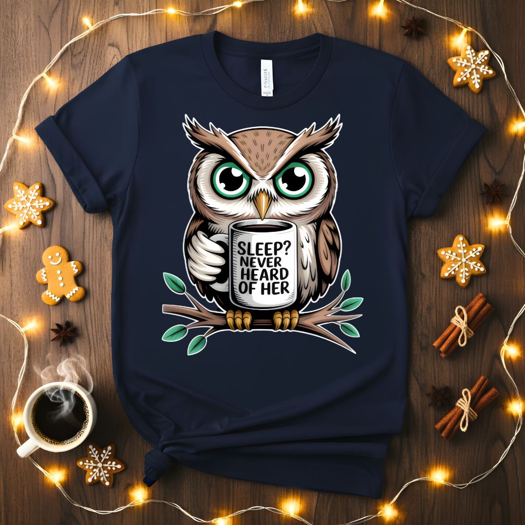 Sleep Never Heard Of Her Funny Insomnia T-Shirt